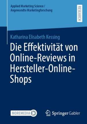 Die Effektivität von Online-Reviews in Hersteller-Online-Shops de Katharina Elisabeth Kessing