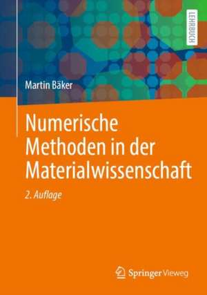 Numerische Methoden in der Materialwissenschaft de Martin Bäker