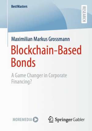 Blockchain-Based Bonds de Maximilian Markus Grossmann