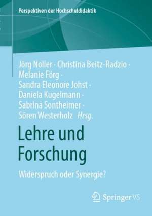 Lehre und Forschung: Widerspruch oder Synergie? de Jörg Noller