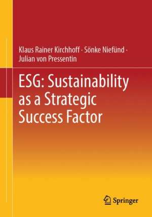 ESG: Sustainability as a Strategic Success Factor de Klaus Rainer Kirchhoff