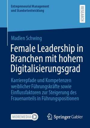 Female Leadership in Branchen mit hohem Digitalisierungsgrad de Madlen Schwing