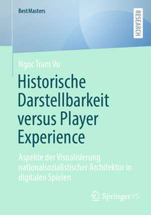 Historische Darstellbarkeit versus Player Experience de Ngoc Tram Vu