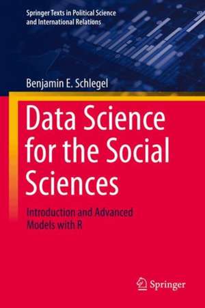 Data Science for the Social Sciences de Benjamin E. Schlegel