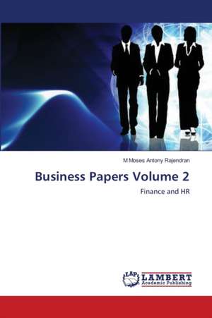 Business Papers Volume 2 de M Moses Antony Rajendran