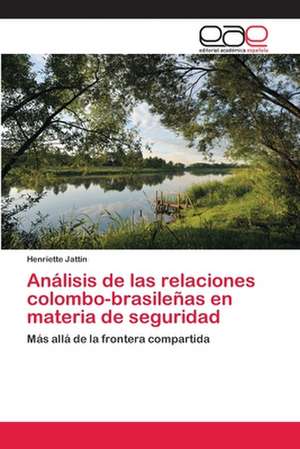 Analisis de Las Relaciones Colombo-Brasilenas En Materia de Seguridad