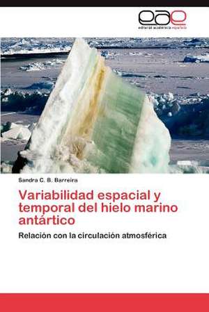 Variabilidad Espacial y Temporal del Hielo Marino Antartico