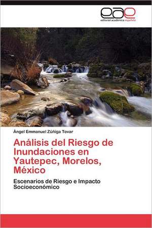 Analisis del Riesgo de Inundaciones En Yautepec, Morelos, Mexico