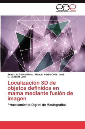 Localizacion 3D de Objetos Definidos En Mama Mediante Fusion de Imagen