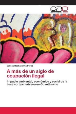 A Mas de Un Siglo de Ocupacion Ilegal