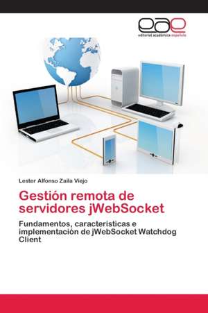 Gestión remota de servidores jWebSocket de Lester Alfonso Zaila Viejo