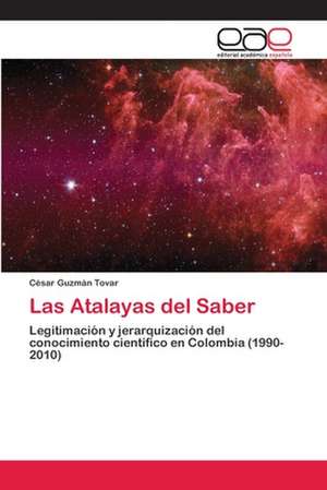 Las Atalayas del Saber de César Guzmán Tovar