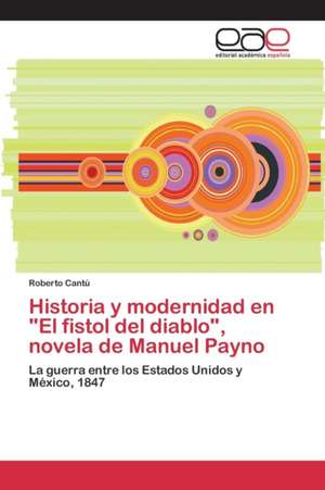 Historia y Modernidad En El Fistol del Diablo, Novela de Manuel Payno