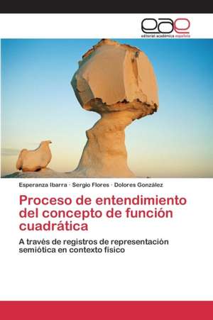 Proceso de Entendimiento del Concepto de Funcion Cuadratica