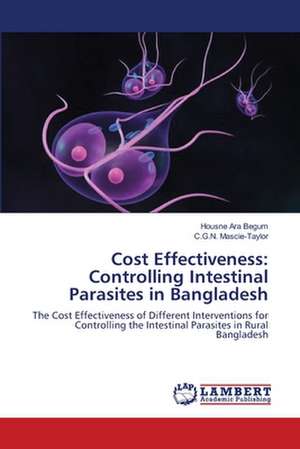 Cost Effectiveness: Controlling Intestinal Parasites in Bangladesh de Housne Ara Begum