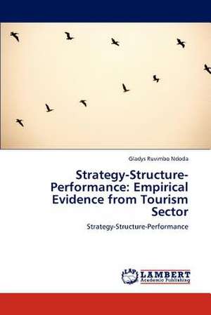 Strategy-Structure-Performance: Empirical Evidence from Tourism Sector de Gladys Ruvimbo Ndoda