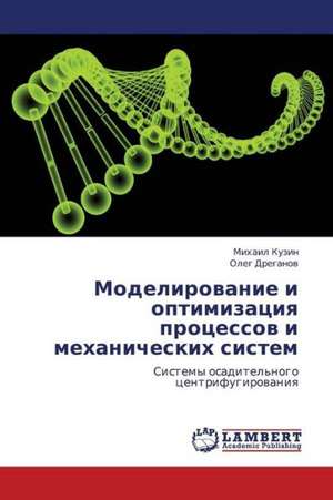 Modelirovanie i optimizatsiya protsessov i mekhanicheskikh sistem de Kuzin Mikhail