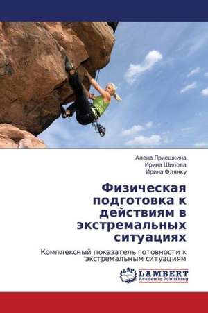 Fizicheskaya podgotovka k deystviyam v ekstremal'nykh situatsiyakh de Prieshkina Alena