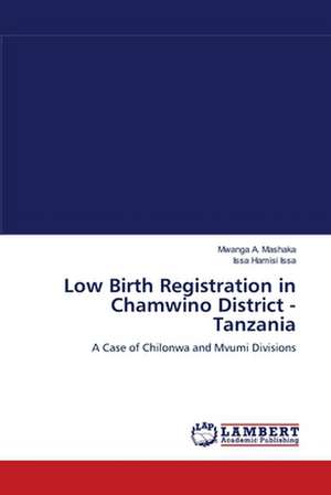 Low Birth Registration in Chamwino District - Tanzania de Mwanga A. Mashaka