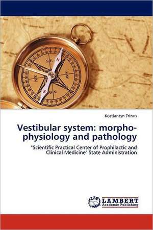 Vestibular system: morpho-physiology and pathology de Kostiantyn Trinus