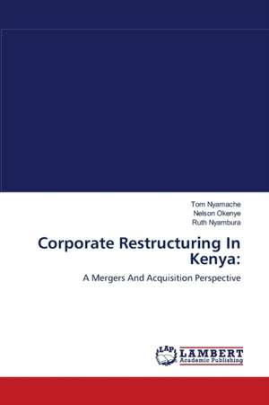 Corporate Restructuring In Kenya de Tom Nyamache