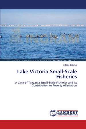 Lake Victoria Small-Scale Fisheries de Odass Bilame