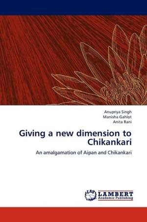 Giving a new dimension to Chikankari de Singh Anupriya