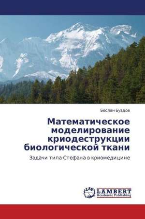 Matematicheskoe modelirovanie kriodestruktsii biologicheskoy tkani de Buzdov Beslan