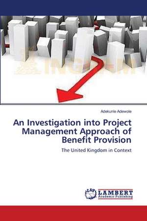 An Investigation into Project Management Approach of Benefit Provision de Adekunle Adewole