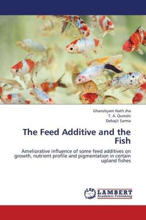 The Feed Additive and the Fish de Jha Ghanshyam Nath