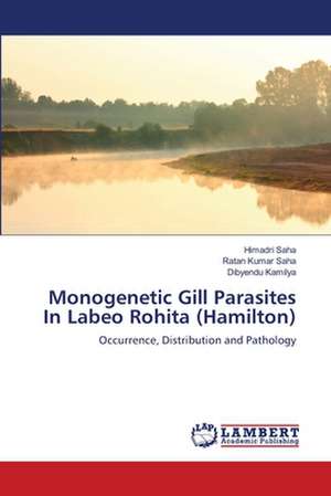 Monogenetic Gill Parasites In Labeo Rohita (Hamilton) de Himadri Saha