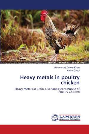 Heavy metals in poultry chicken de Muhammad Zaheer Khan