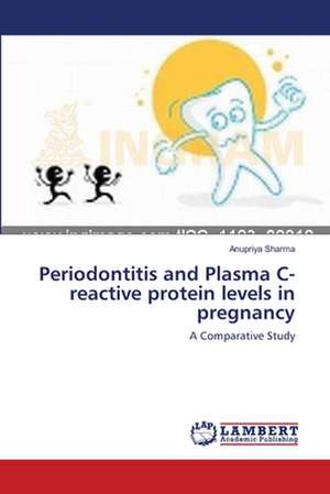 Periodontitis and Plasma C-reactive protein levels in pregnancy de Anupriya Sharma