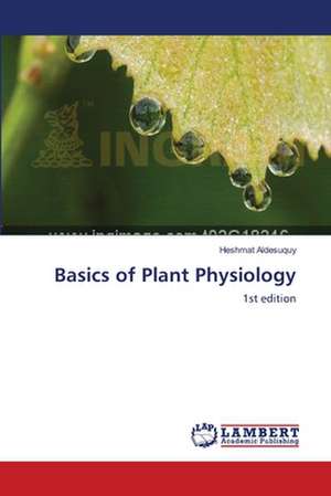 Basics of Plant Physiology de Heshmat Aldesuquy