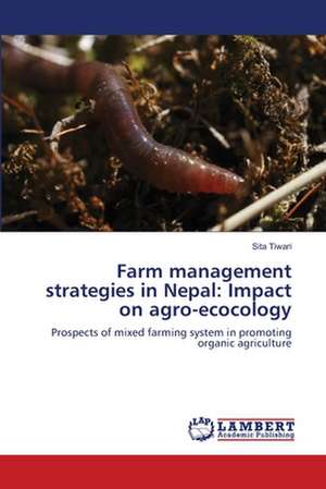 Farm management strategies in Nepal: Impact on agro-ecocology de Sita Tiwari