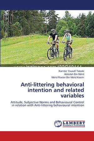 Anti-littering behavioral intention and related variables de Kambiz Yousefi Talooki