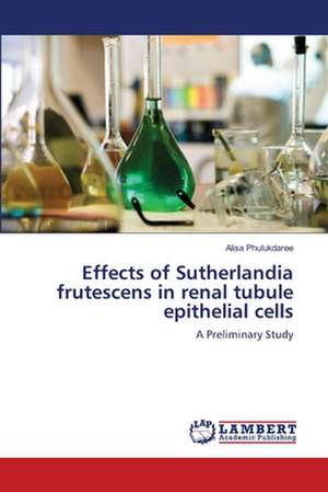 Effects of Sutherlandia frutescens in renal tubule epithelial cells de Alisa Phulukdaree