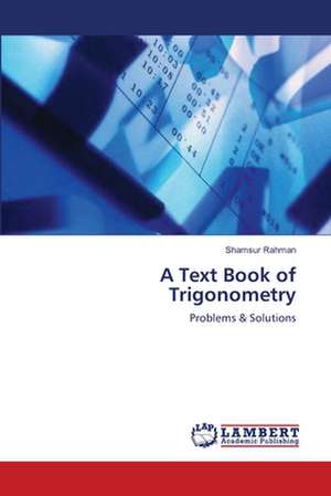 A Text Book of Trigonometry de Shamsur Rahman