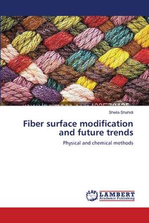 Fiber surface modification and future trends de Sheila Shahidi