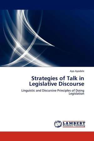 Strategies of Talk in Legislative Discourse de Ayodele Ayo