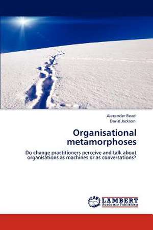 Organisational metamorphoses de Alexander Read