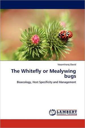 The Whitefly or Mealywing bugs de Vasantharaj David