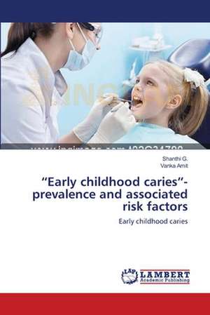 "Early childhood caries"- prevalence and associated risk factors de Shanthi G.