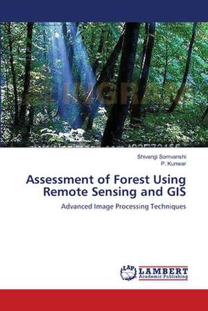 Assessment of Forest Using Remote Sensing and GIS de Shivangi Somvanshi