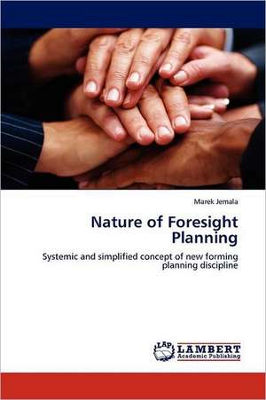 Nature of Foresight Planning de Marek Jemala