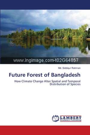 Future Forest of Bangladesh de Md. Siddiqur Rahman