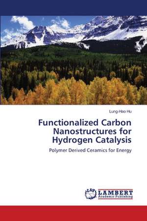 Functionalized Carbon Nanostructures for Hydrogen Catalysis de Lung-Hao Hu