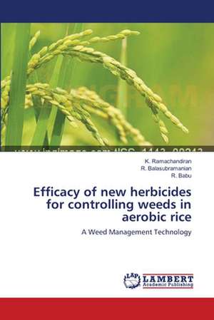 Efficacy of new herbicides for controlling weeds in aerobic rice de K. Ramachandiran