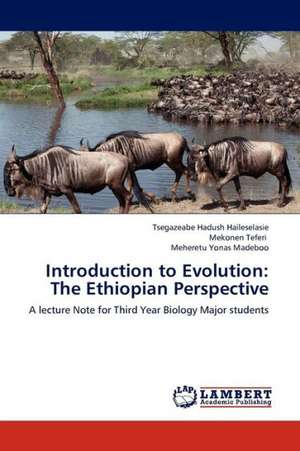 Introduction to Evolution: The Ethiopian Perspective de Haileselasie Tsegazeabe Hadush