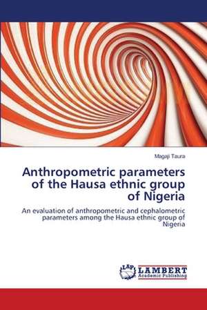 Anthropometric parameters of the Hausa ethnic group of Nigeria de Magaji Taura